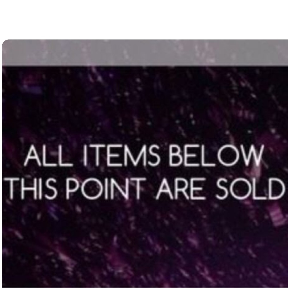 Everything below here is sold ❤️😘💋